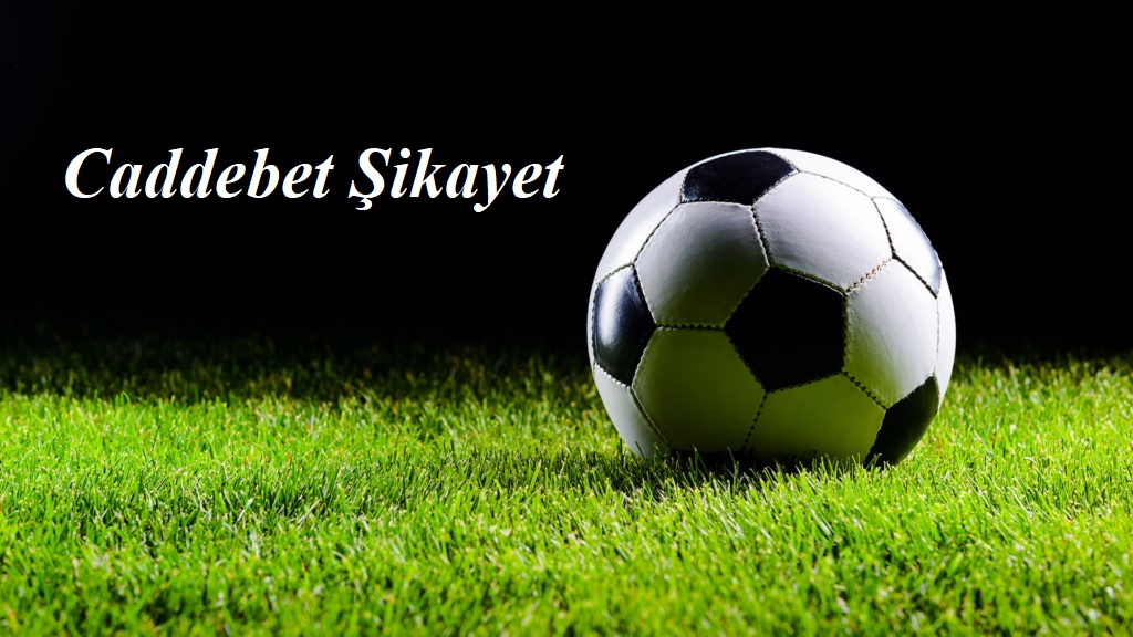 Caddebet Şikayet