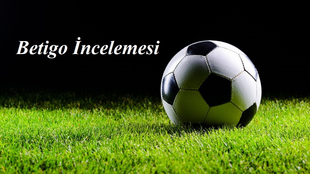 Betigo İncelemesi