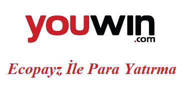 Youwin Ecopayz İle Para Yatırma