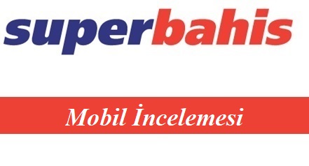 Süperbahis Mobil İncelemesi