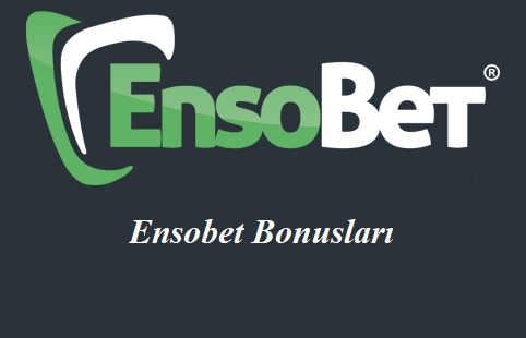 Ensobet Bonusları