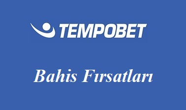 Tempobet Bahis Fırsatları