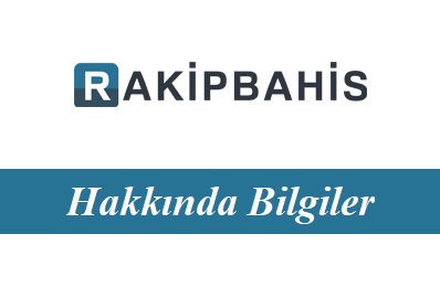 Rakipbahis Hakkında Bilgiler