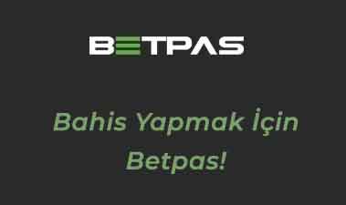 Bahis Yapmak İçin Betpas