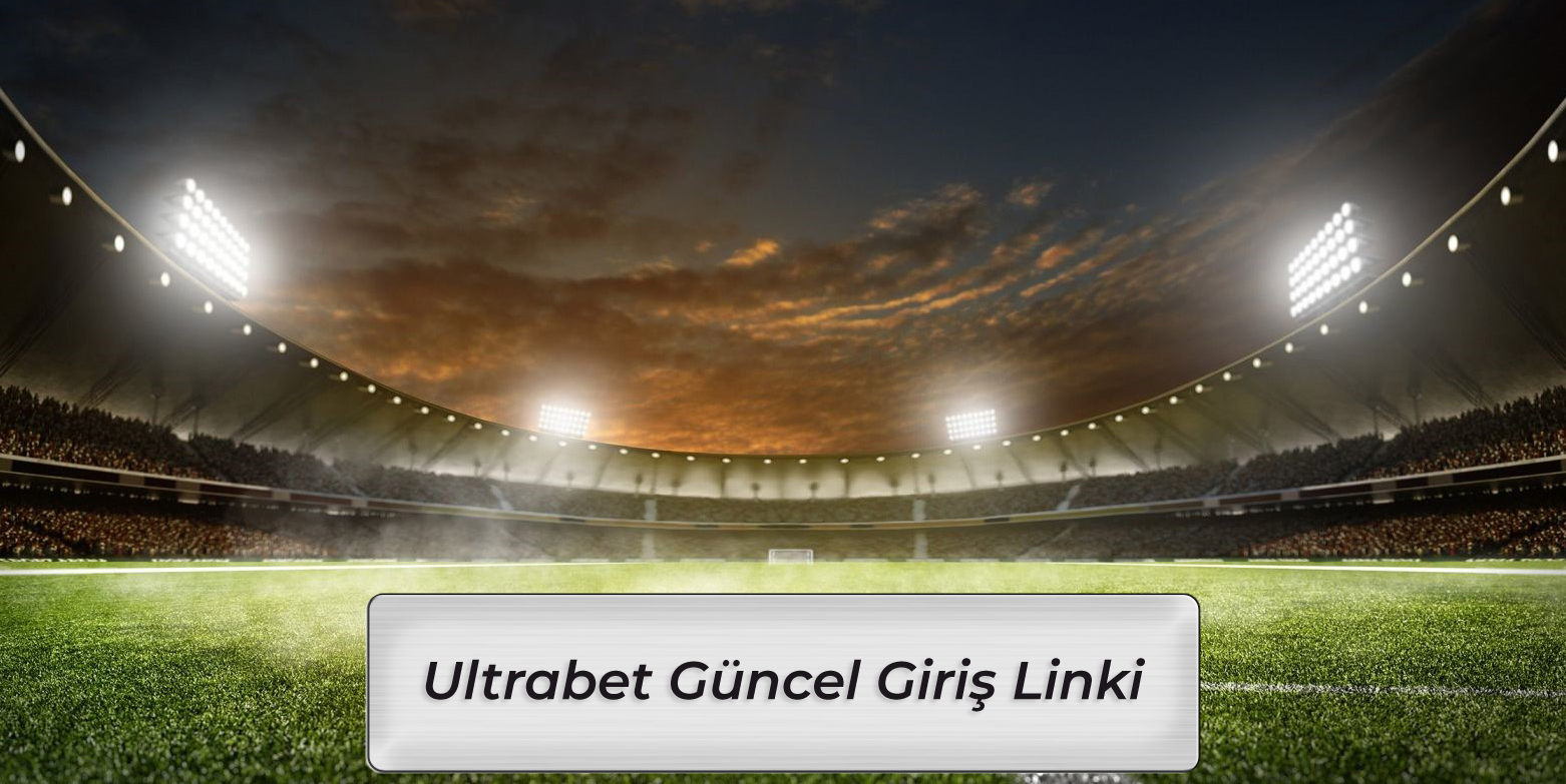 Ultrabet Giremiyorum Güncel Giriş Linki Nedir?